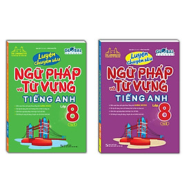 Sách - Global Success - Luyện Chuyên Sâu Ngữ Pháp Và Từ Vựng Tiếng Anh Lớp 8 - Combo 2 Tập - Minh Thắng