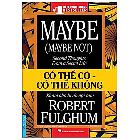 Có Thể Có - Có Thể Không (Tái Bản Từ Quyển: Nội Tâm Bí Ẩn)