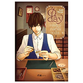 Ở Đây Sửa Kỷ Niệm Xưa - Tập 1