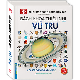 Tri thức trong lòng bàn tay - Bách khoa thiếu nhi Vũ trụ (bìa cứng) - tái bản