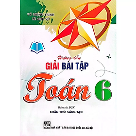 Sách - Hướng Dẫn Giải Bài Tập Toán Lớp 6 (Chân Trời Sáng Tạo)