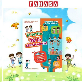 Sách - Tủ Sách Cùng Con Lớn Khôn - Tớ Tự Tin, Tớ Là Chính Mình!