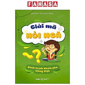 Sách - Giải Mã Hỏi Ngã - Hành Trình Khám Phá Tiếng Việt