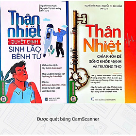 Combo Sách Thân nhiệt - Quyết định sinh lão bệnh tử và Chìa khóa để sống khỏe mạnh và trường thọ