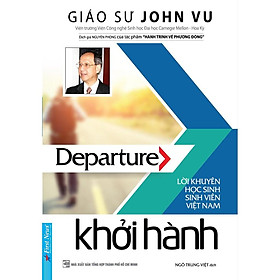 Khởi Hành (Lời Khuyên Sinh Viên Việt Nam)  - Bản Quyền