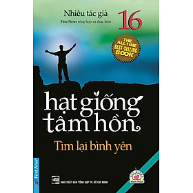 Hạt Giống Tâm Hồn 16 - Tìm Lại Bình Yên	