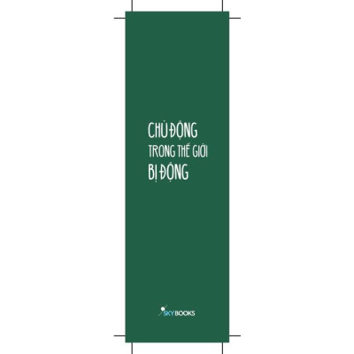 Sách - Chủ Động Trong Thế Giới Bị Động