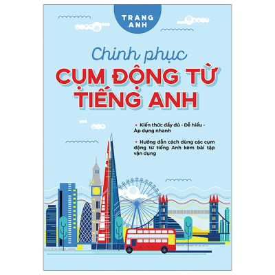 Chinh Phục Cụm Động Từ Tiếng Anh - Trong tiếng Anh có vô số động từ, mỗi động từ lại có thể kết hợp với rất nhiều tiểu từ để tạo nên rất nhiều nghĩa khác nhau