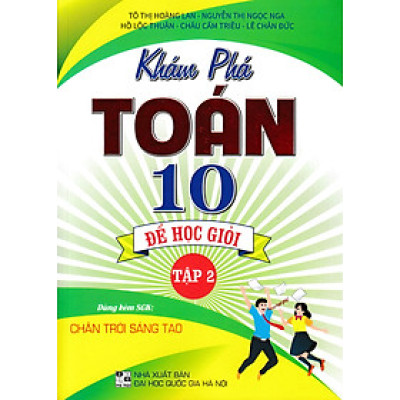 Khám Phá Toán 10: Để Học Giỏi - Tập 2 (Dùng Kèm SGK Chân Trời Sáng Tạo)