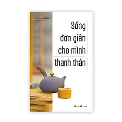 Sách - Sống Đơn Giản Cho Mình Thanh Thản