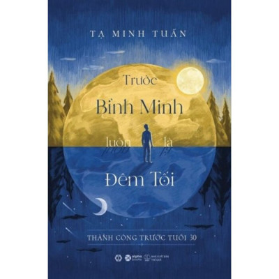 Trước Bình Minh Luôn Là Đêm Tối - ( Tạ Minh Tuấn-ALp)