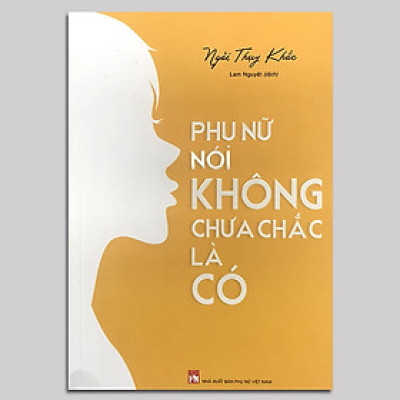Phụ Nữ Nói Không Chưa Chắc Là Có - ML
