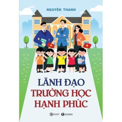 Sách - Lãnh Đạo Trường Học Hạnh Phúc - Thái Hà - Thái Hà Books