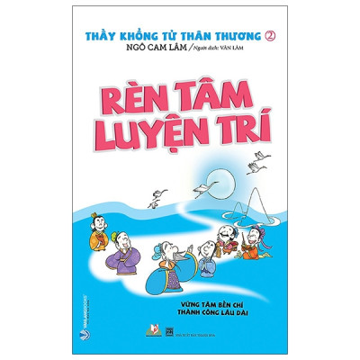Combo 2 Quyển Thầy Khổng Tử Thân Thương 1 - Đọc Ít Hiểu Nhiều + Thầy Khổng Tử Thân Thương 2 - Rèn Tâm Luyện Trí