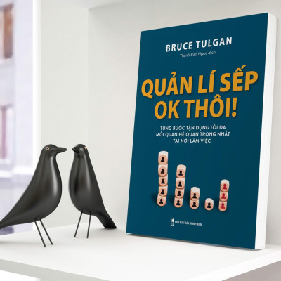 Sách- Quản Lí Sếp Ok Thôi - Từng Bước Tận Dụng Tối Đa Mối Quan Hệ Quan Trọng Nhất Tại Nơi Làm Việc
