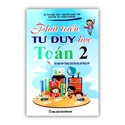 Sách - Phát Triển Tư Duy Học Toán Lớp 2 (Biên soạn theo chương trình Giáo dục Phổ thông mới)