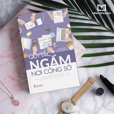 Sách- Quy Tắc Ngầm Nơi Công Sở - Những Điều Người Mới Chốn Văn Phòng Cần Biết (ML)
