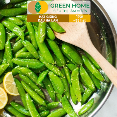 Hạt Giống Đậu Hà Lan Greenhome, Gói 10gr~35 hạt, Dễ Trồng, Nảy Mầm Cao, Thu Hoạch Nhanh, Năng Suất Cao T18