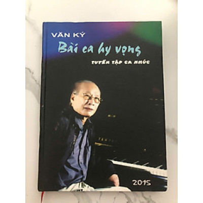 BÀI CA HY VỌNG - NHẠC SĨ VĂN KÝ (TUYỂN TẬP CA KHÚC)