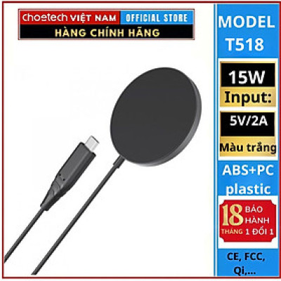 Sạc không dây Choetech T518  Mag-safe có chuẩn sạc QI (Hàng chính hãng)