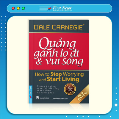 Quẳng Gánh Lo Đi Và  Vui Sống (Tái Bản)