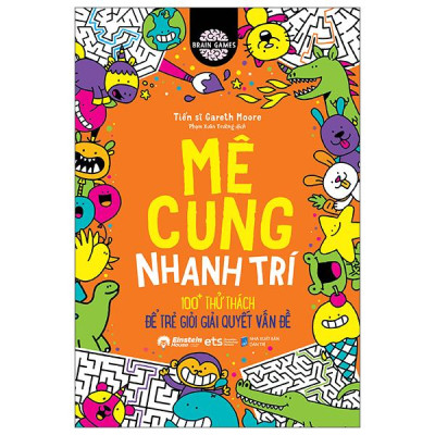 Sách - Brain Games - Mê Cung Nhanh Trí - 100+ Thử Thách Để Trẻ Giỏi Giải Quyết Vấn Đề