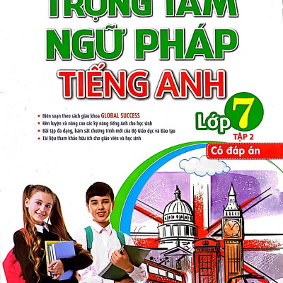 Global Success - Trọng Tâm Ngữ Pháp Tiếng Anh Lớp 7 - Tập 2 - Có Đáp Án (Tái Bản 2023)