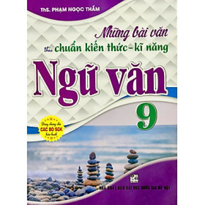 Những Bài Văn Theo Chuẩn Kiến Thức Kĩ Năng Ngữ Văn Lớp 9