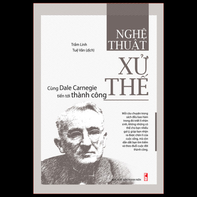 Bookset: Lời Nhắn Nhủ Từ Bậc Thầy Giao Tiếp Dale Carnegie: 24 Bí Quyết Dẫn Bạn Tới Thành Công(TB) + 24 Bí Quyết Để Bạn Được Yêu Quý(TB) + 34 Bí Quyết Giúp Bạn Khéo Ăn Nói(TB) + Nghệ Thuật Xử Thế (TB)