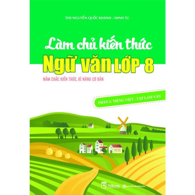 Sách - Làm Chủ Kiến Thức Ngữ Văn Lớp 8 - Combo Tập Đọc + Tập Làm Văn - MCBooks
